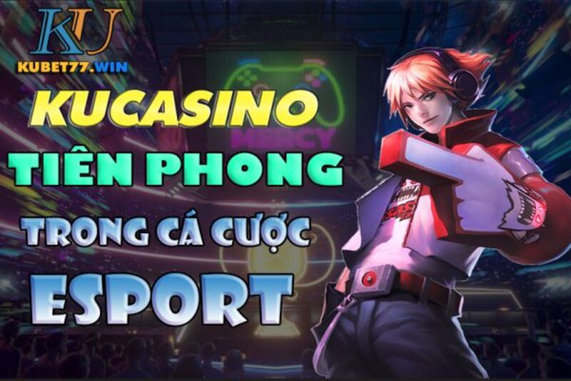 Thể thao điện tử Esport hấp dẫn tại Ku Casino
