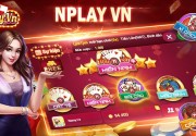 NPlay - Chơi game bài trực tuyến mới nhất 2021